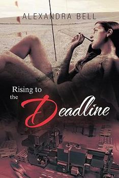 Paperback Rising to the Deadline: One Woman's Sexy Climb to the Top in Newspapers Book