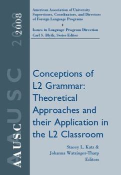Paperback Aausc 2008: Conceptions of L2 Grammar: Theoretical Approaches and Their Application in the L2 Classroom Book