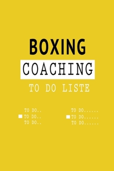 Boxing Coaching TO DO LISTE - coach gift -: Lined TO DO LISTE / CHECKLISTE Gift, 120 Pages, 6x9, Soft Cover, Matte Finish