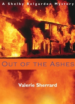 Paperback Out of the Ashes: A Shelby Belgarden Mystery Book