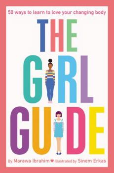 Paperback The Girl Guide: 50 Ways to Learn to Love Your Changing Body Book