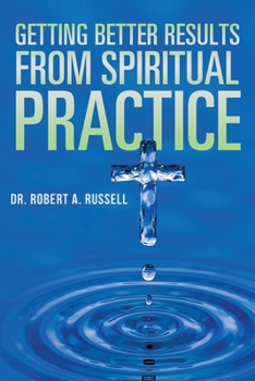 Paperback Getting Better Results from Spiritual Practice Book