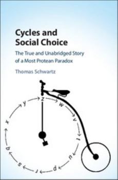 Hardcover Cycles and Social Choice: The True and Unabridged Story of a Most Protean Paradox Book