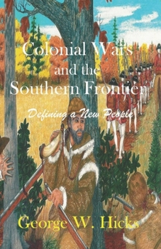 Paperback Colonial Wars and the Southern Frontier: Defining a New People Book