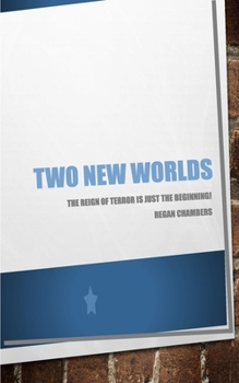 Two New Worlds: The Reign Of Terror Is Just The Beginning!