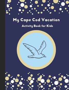 Paperback My Cape Cod Vacation: Activity Book for Kids Book