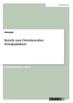 Paperback Bericht zum Orientierenden Schulpraktikum [German] Book