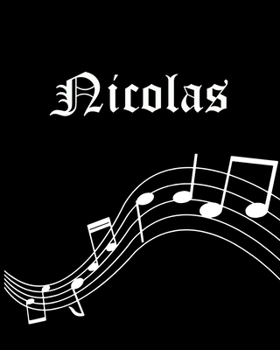 Paperback Nicolas: Sheet Music Note Manuscript Notebook Paper - Personalized Custom First Name Cover - Musician Composer Instrument Compo Book