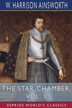 Paperback The Star-Chamber, Vol. 1 (Esprios Classics): An Historical Romance Book