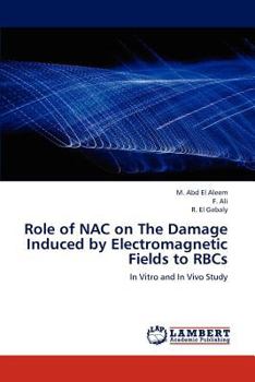 Paperback Role of Nac on the Damage Induced by Electromagnetic Fields to Rbcs Book