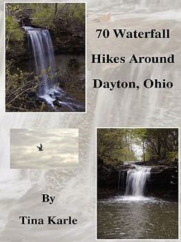 70 Waterfall Hikes Around Dayton Ohio