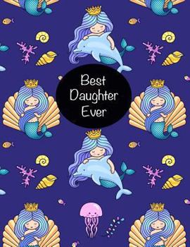 Paperback Best Daughter Ever: Cute Little Mermaid Princess Sketchbook, Sticker Book for Girls, Kids & Teens Large Fun Activity Book 8.5x11, 100 Page Book