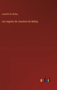 Hardcover Les regrets de Joachim du Bellay [French] Book