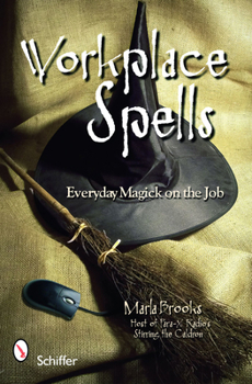 Paperback Workplace Spells: Everyday Magick on the Job Book