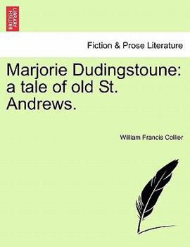Paperback Marjorie Dudingstoune: A Tale of Old St. Andrews. Book