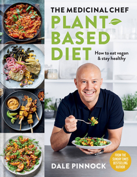 Hardcover The Medicinal Chef: Plant-Based Diet - How to Eat Vegan & Stay Healthy Book