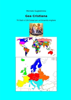 Paperback Gea Cristiana: 70 Stati e 126 Catepi per un'Umanità migliore [Italian] Book