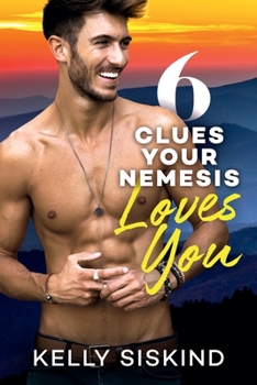 6 Clues Your Nemesis Loves You - Book #3 of the Bower Boys