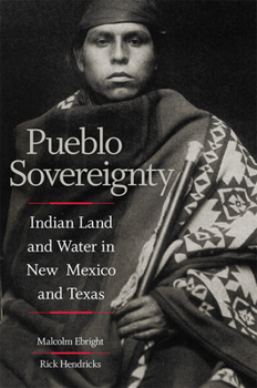 Paperback Pueblo Sovereignty: Indian Land and Water in New Mexico and Texas Book