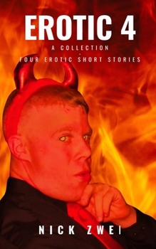 Paperback Erotic 4: A Collection - Four Erotic Short Stories Book