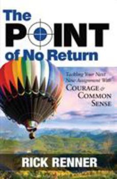 Paperback Point of No Return: Tackling Your Next New Assignment with Courage & Common Sense Book