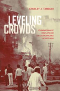 Paperback Leveling Crowds: Ethnonationalist Conflicts and Collective Violence in South Asia Volume 10 Book