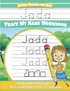 Paperback Jada Letter Tracing for Kids Trace my Name Workbook: Tracing Books for Kids ages 3 - 5 Pre-K & Kindergarten Practice Workbook Book