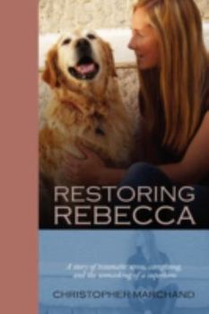 Paperback Restoring Rebecca: A Story of Traumatic Stress, Caregiving, and the Unmasking of a Superhero Book