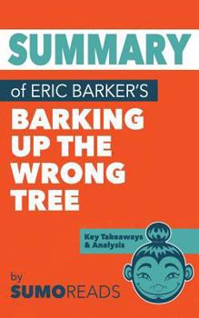 Paperback Summary of Eric Barker's Barking Up the Wrong Tree: Key Takeaways & Analysis Book