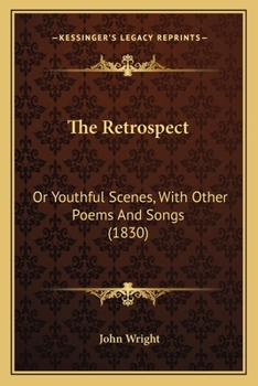 Paperback The Retrospect: Or Youthful Scenes, with Other Poems and Songs (1830) Book