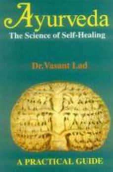 Hardcover Ayurveda, the Science of Self-Healing: A Practical Guide Book