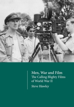 Hardcover Men, War and Film - The Calling Blighty Films of World War II Book