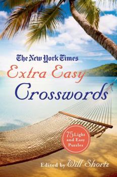 Paperback The New York Times Extra Easy Crosswords: 75 Light and Easy Puzzles Book