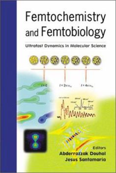 Hardcover Femtochemistry and Femtobiology: Ultrafast Dynamics in Molecular Science Book