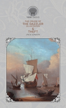 The Cruise of the Dazzler (Illustrated) & Theft
