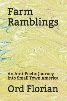 Paperback Farm Ramblings: An Anti-Poetic Journey Into Small Town America Book
