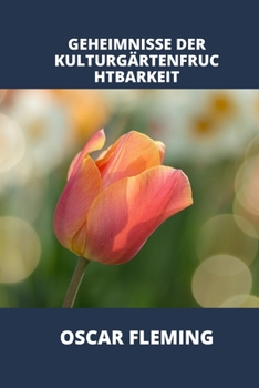Paperback Geheimnisse Der Kulturgärtenfruchtbarkeit [German] Book