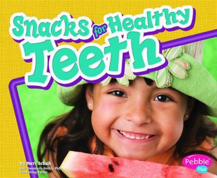 Antojitos Para Dientes Sanos/ Snacks For Healthy Teeth (Dientes Sanos/ Healthy Teeth) (Spanish Edition) (Pebble Plus Bilingual)
