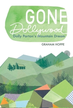 Hardcover Gone Dollywood: Dolly Parton's Mountain Dream Book
