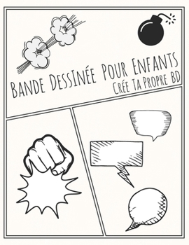 Paperback Bande Dessin?e Pour Enfants: BD personnalis?e - Vari?t? de Planche - Sans des Bulles de Discussion - BD Vide - Cr?e Ta Propre BD - 100 Pages [French] Book