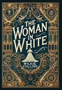 Hardcover The Woman in White (Collector's Edition) (Laminated Hardback with Jacket) Book