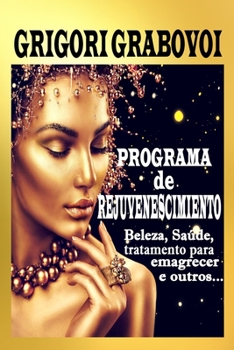 Paperback Programa de Rejuvenescimento: Beleza, Saúde, Perda de Peso e outros.... [Portuguese] Book