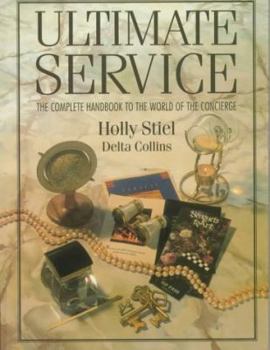 Paperback Ultimate Service: The Complete Handbook to the World of the Concierge Book