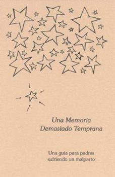 Paperback Una Memoria Demasiado Temprana: una guia para padres sufriendo un malparto (Spanish Edition) [Spanish] Book