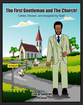 Paperback The First Gentleman and The Church!: Called, Chosen, and Assigned by God! Book