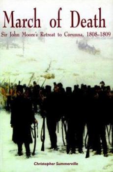 Hardcover March of Death: Sir John Moore's Retreat to Corunna, 1808-1809 Book