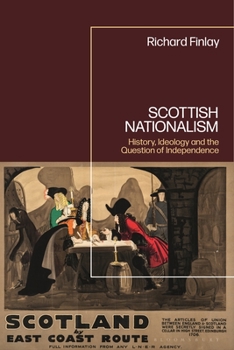 Hardcover Scottish Nationalism: History, Ideology and the Question of Independence Book