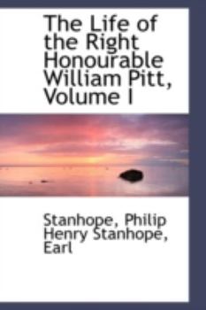 Paperback The Life of the Right Honourable William Pitt, Volume I Book