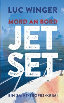 Jet Set: Mord an Bord. Ein Saint-Tropez Krimi 3 (German Edition)