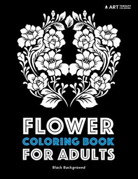 Paperback Flower Coloring Book For Adults: Black Background Book